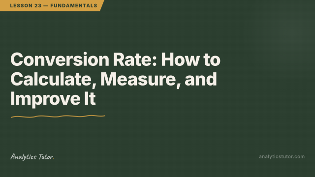 Conversion Rate: How to Calculate, Measure, and Improve It